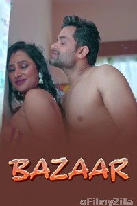 Bazaar (2025) S01 P01 Makhan Hindi Hot Web Series