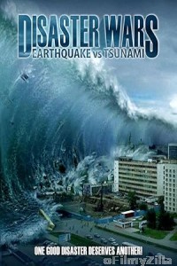 Disaster Wars Earthquake Vs Tsunami (2013) ORG Hindi Dubbed Movie