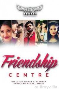 Friendship Centre (2020) UNRATED Hotshot Hindi Short Film
