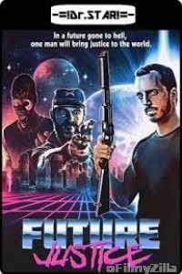 Future Justice (2014) UNCUT Hindi Dubbed Movie