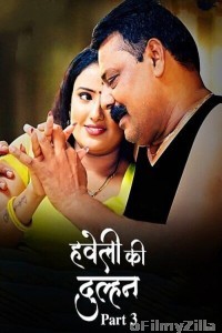 Haveli Ki Dulhan (2025) S01 Part 3 Jugnu Hindi Hot Web Series