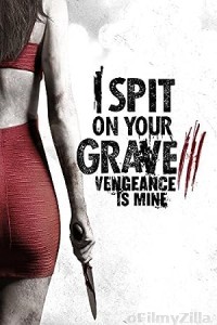 I Spit on Your Grave III Vengeance is Mine (2015) ORG Hindi Dubbed Movie