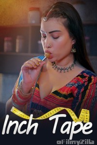 Inch Tape (2025) S01 Part 1 Makhanplus Hindi Hot Web Series