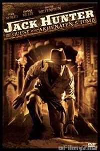 Jack Hunter and the Quest for Akhenatens Tomb (2008) Hindi Dubbed Movie