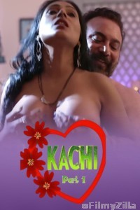 Kachi (2025) S01 Part 1 Bullapp Hindi Hot Web Series