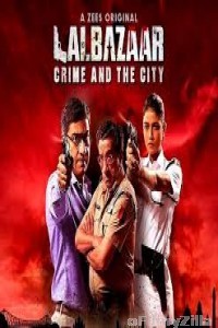 Lalbazaar (2020) UNRATED Bengali Season 1 Complete Show