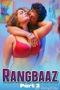 Rangbaaz (2025) S01 Part 2 Bullapp Hindi Hot Web Series