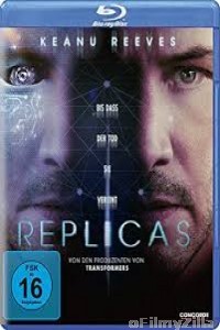 Replicas (2018) UNCUT Hindi Dubbed Movie
