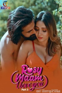 Rosy Maam I Love You (2024) S01 Part 3 Hindi Hot Web Series