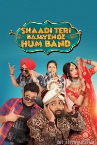 Shaadi Teri Bajayenge Hum Band (2018) Hindi Movie
