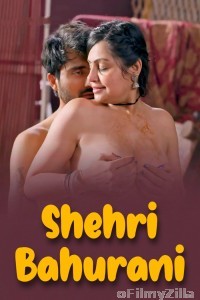 Shehri Bahurani (2025) S01 Part 2 Hulchul Hindi Hot Web Series
