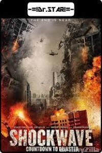 Shockwave Countdown to Disaster (2018) UNCUT Hindi Dubbed Movie