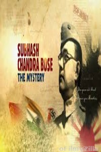 Subhash Chandra Bose: The Mystery (2020) Documentary Movies