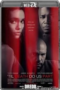 Til Death Do Us Part (2017) UNCUT Hindi Dubbed Movie