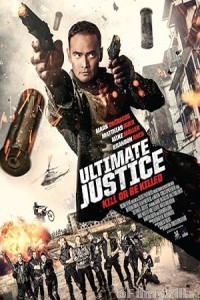 Ultimate Justice (2017) ORG Hindi Dubbed Movie