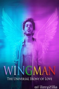 WingMan (The Universal Irony of Love) (2021) Hindi Movie